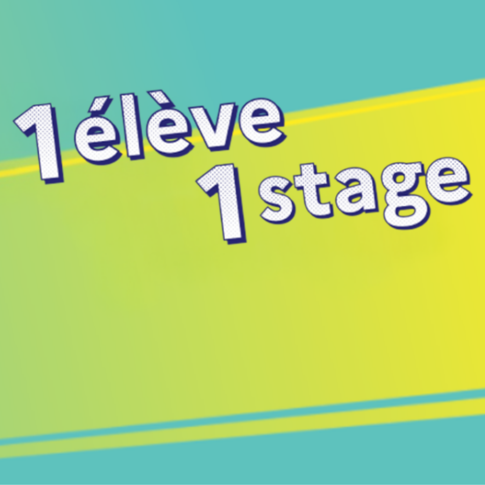 Visuel avec le texte 1 élève 1 stage